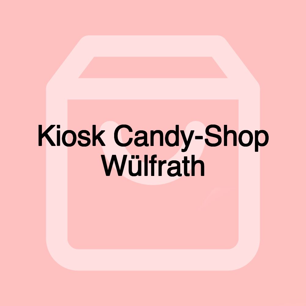 Kiosk Candy-Shop Wülfrath