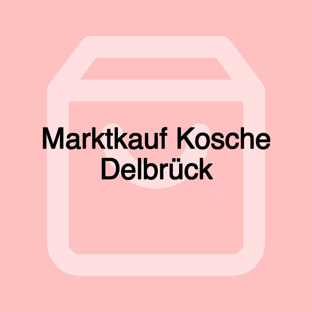 Marktkauf Kosche Delbrück