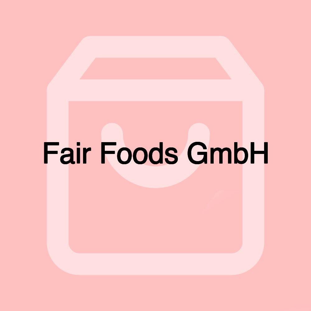 Fair Foods GmbH