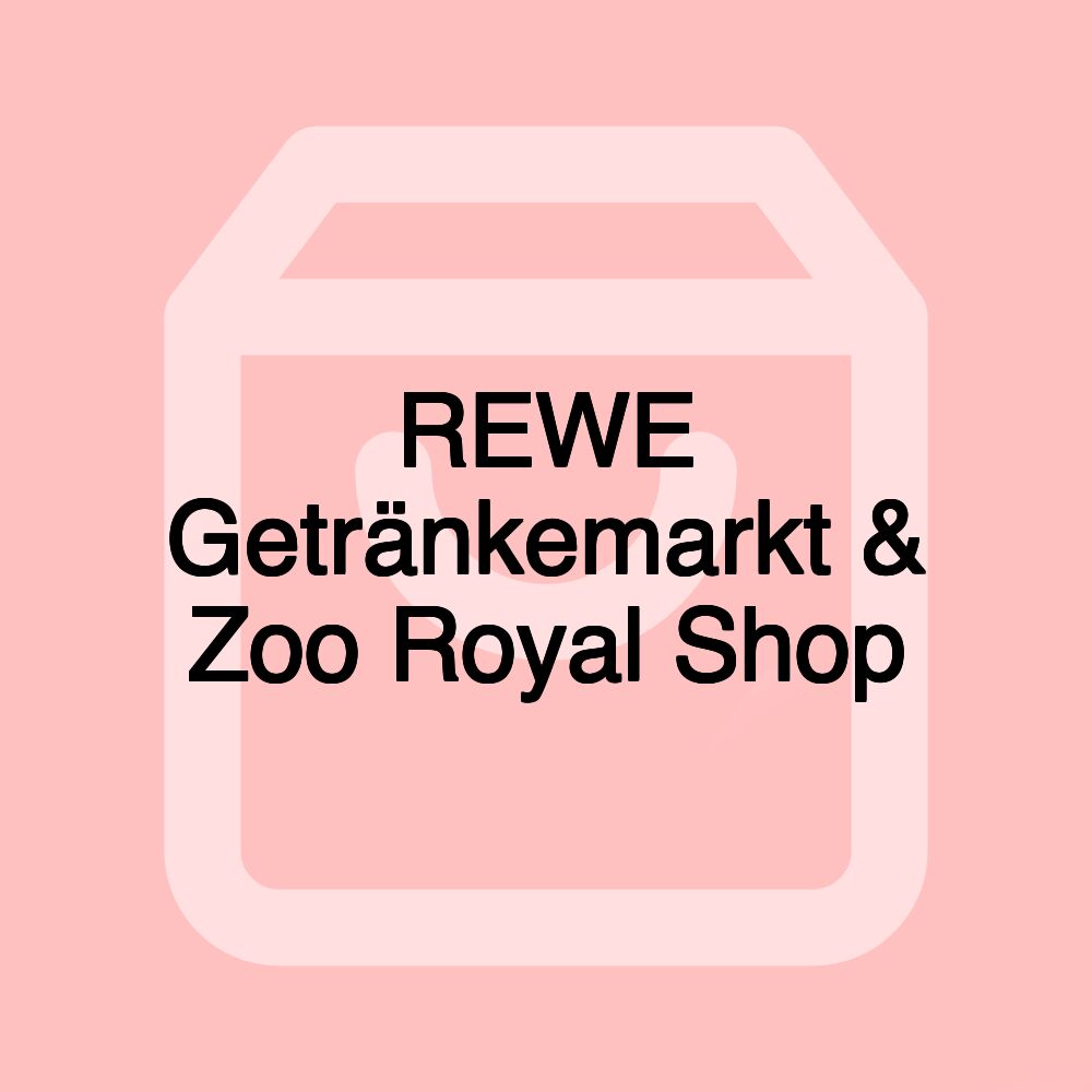 REWE Getränkemarkt & Zoo Royal Shop