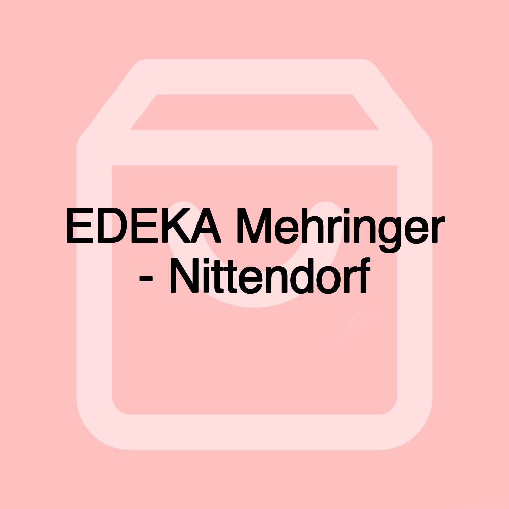 EDEKA Mehringer - Nittendorf