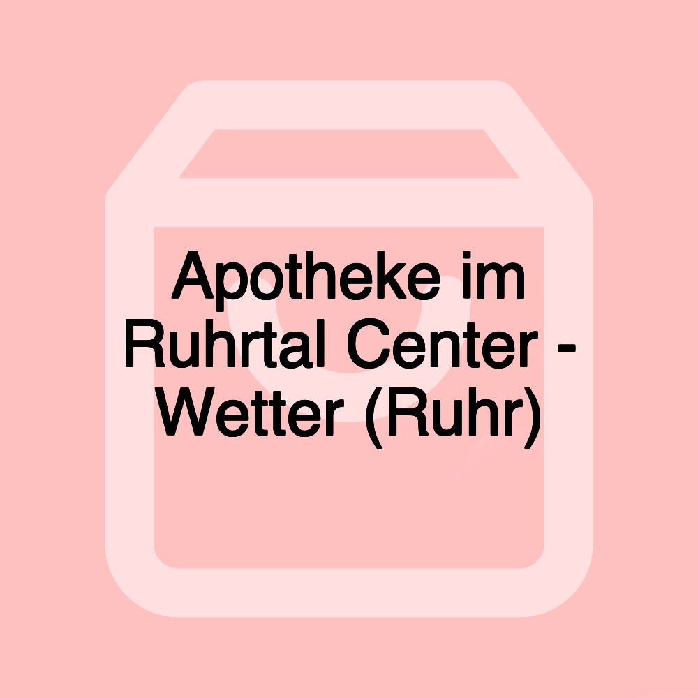 Apotheke im Ruhrtal Center - Wetter (Ruhr)