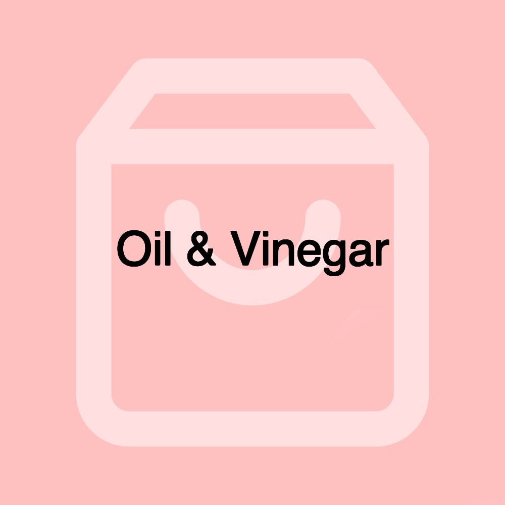 Oil & Vinegar