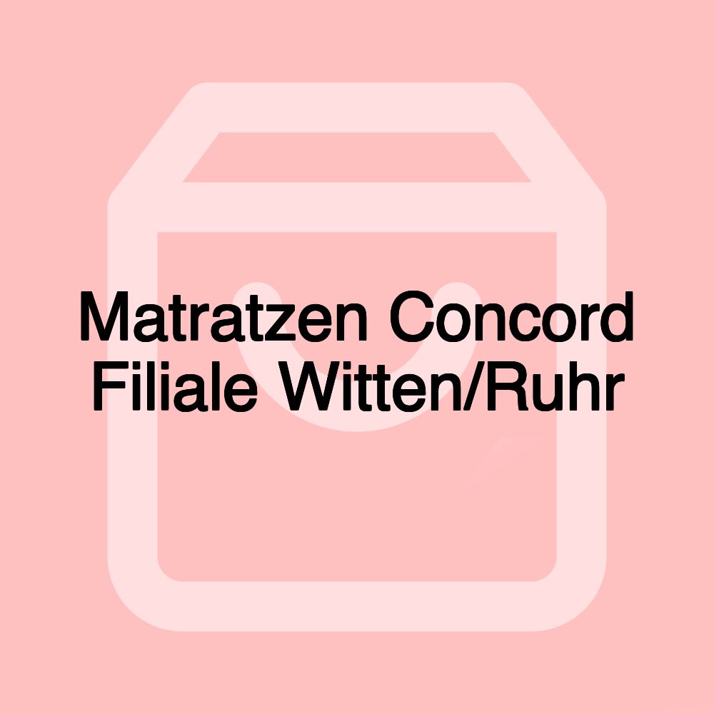 Matratzen Concord Filiale Witten/Ruhr