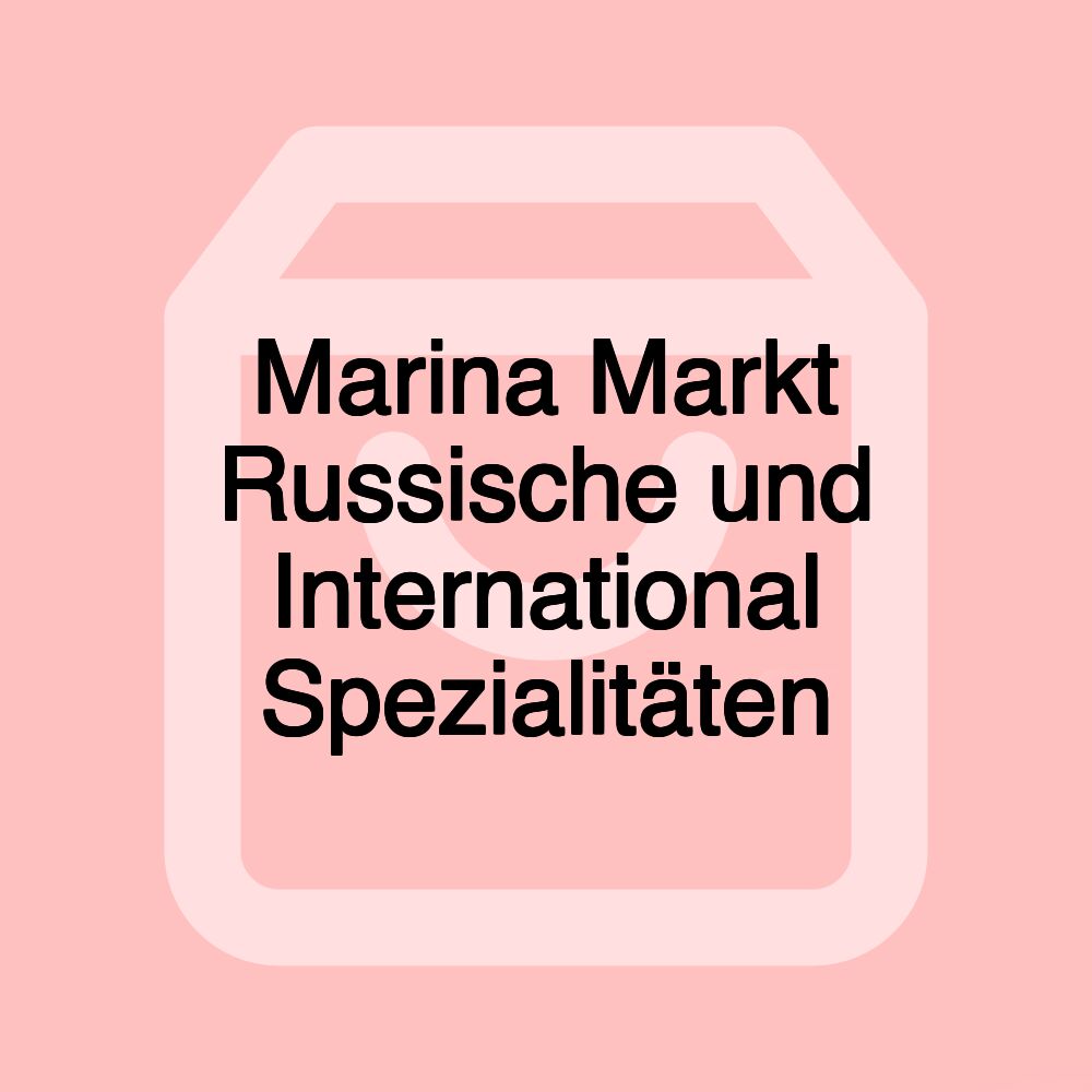 Marina Markt Russische und International Spezialitäten