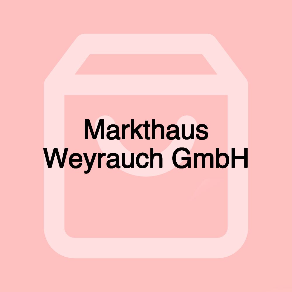 Markthaus Weyrauch GmbH