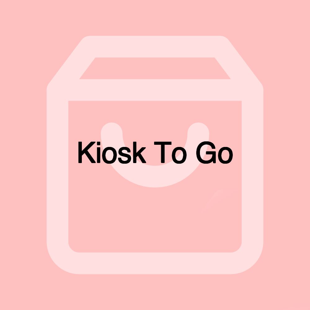 Kiosk To Go