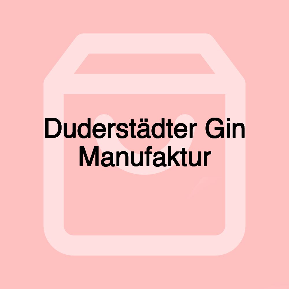 Duderstädter Gin Manufaktur