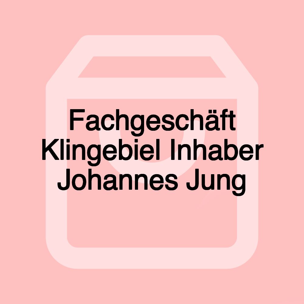 Fachgeschäft Klingebiel Inhaber Johannes Jung