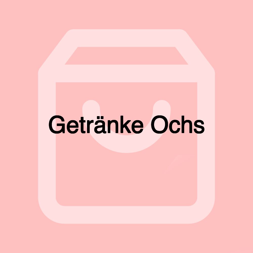 Getränke Ochs