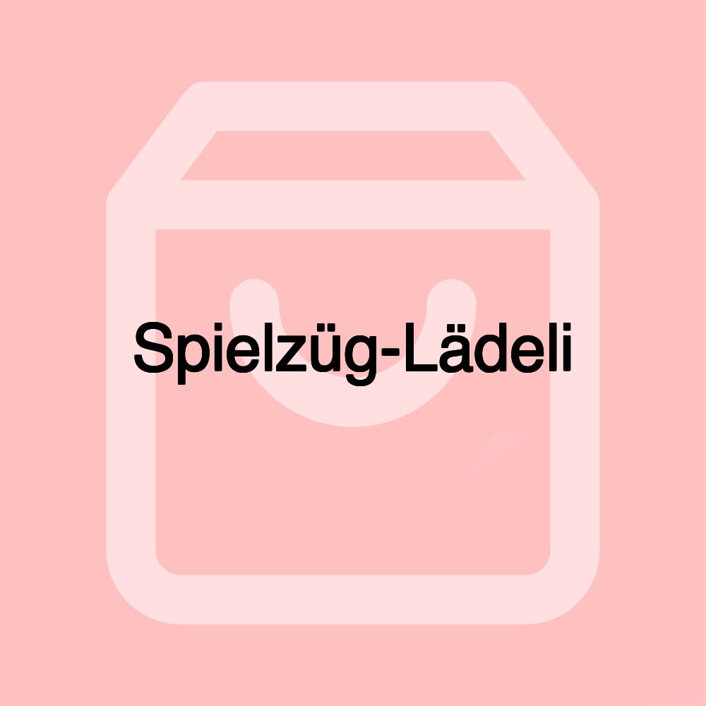 Spielzüg-Lädeli