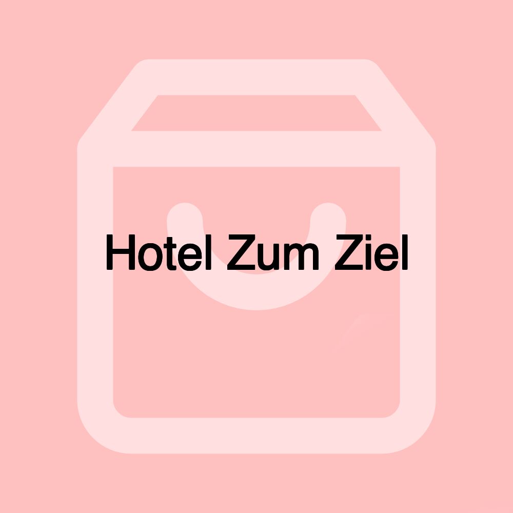 Hotel Zum Ziel