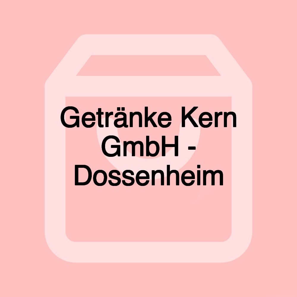 Getränke Kern GmbH - Dossenheim