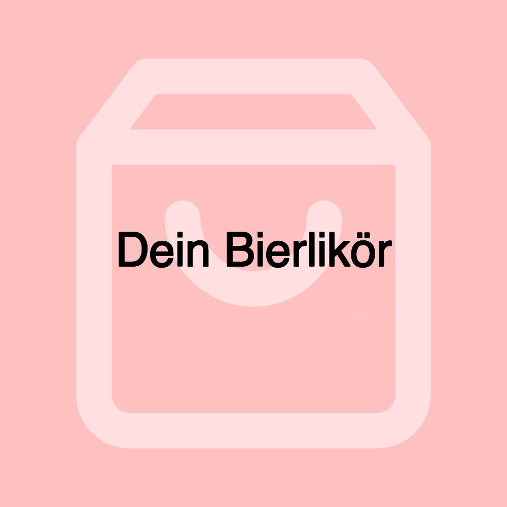 Dein Bierlikör