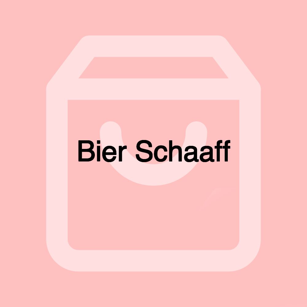 Bier Schaaff