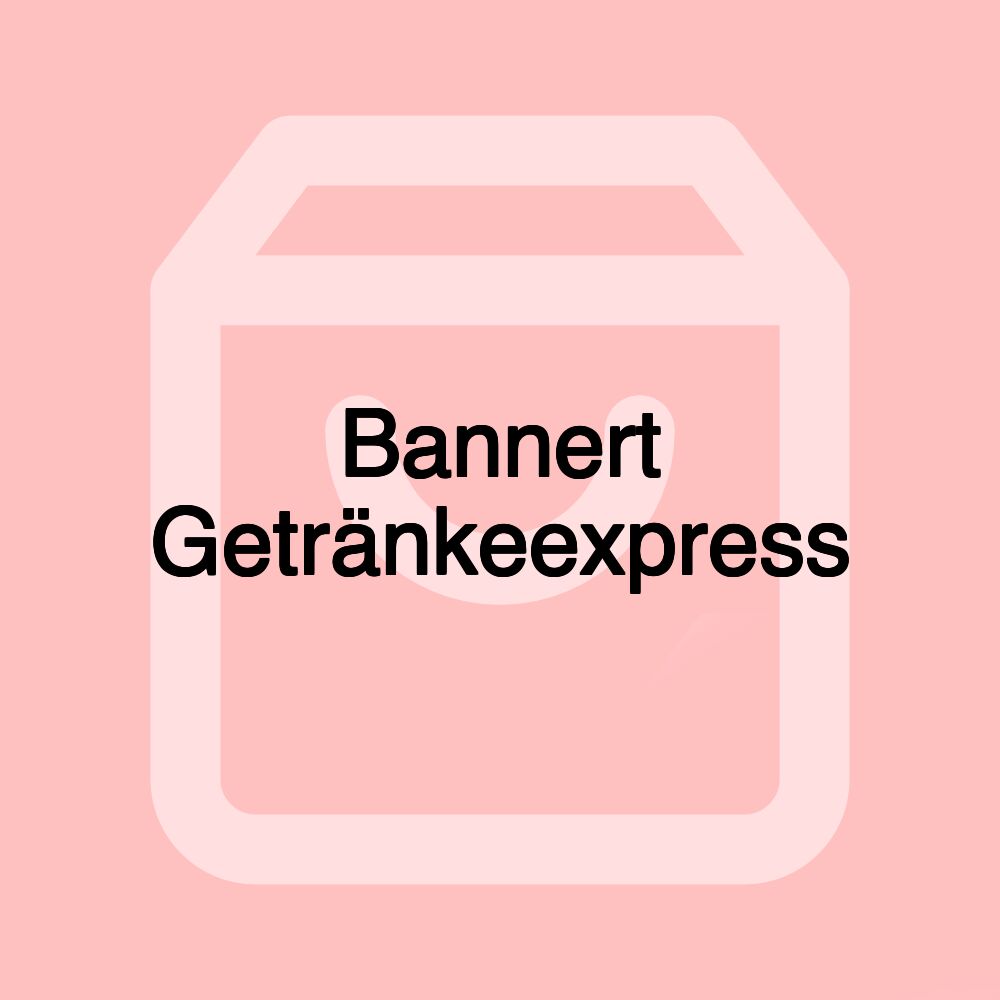 Bannert Getränkeexpress