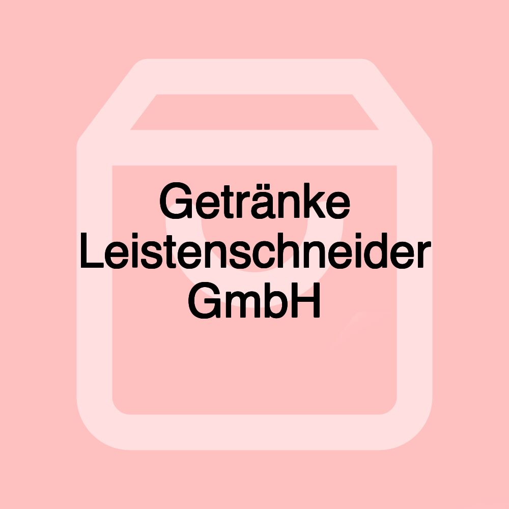 Getränke Leistenschneider GmbH