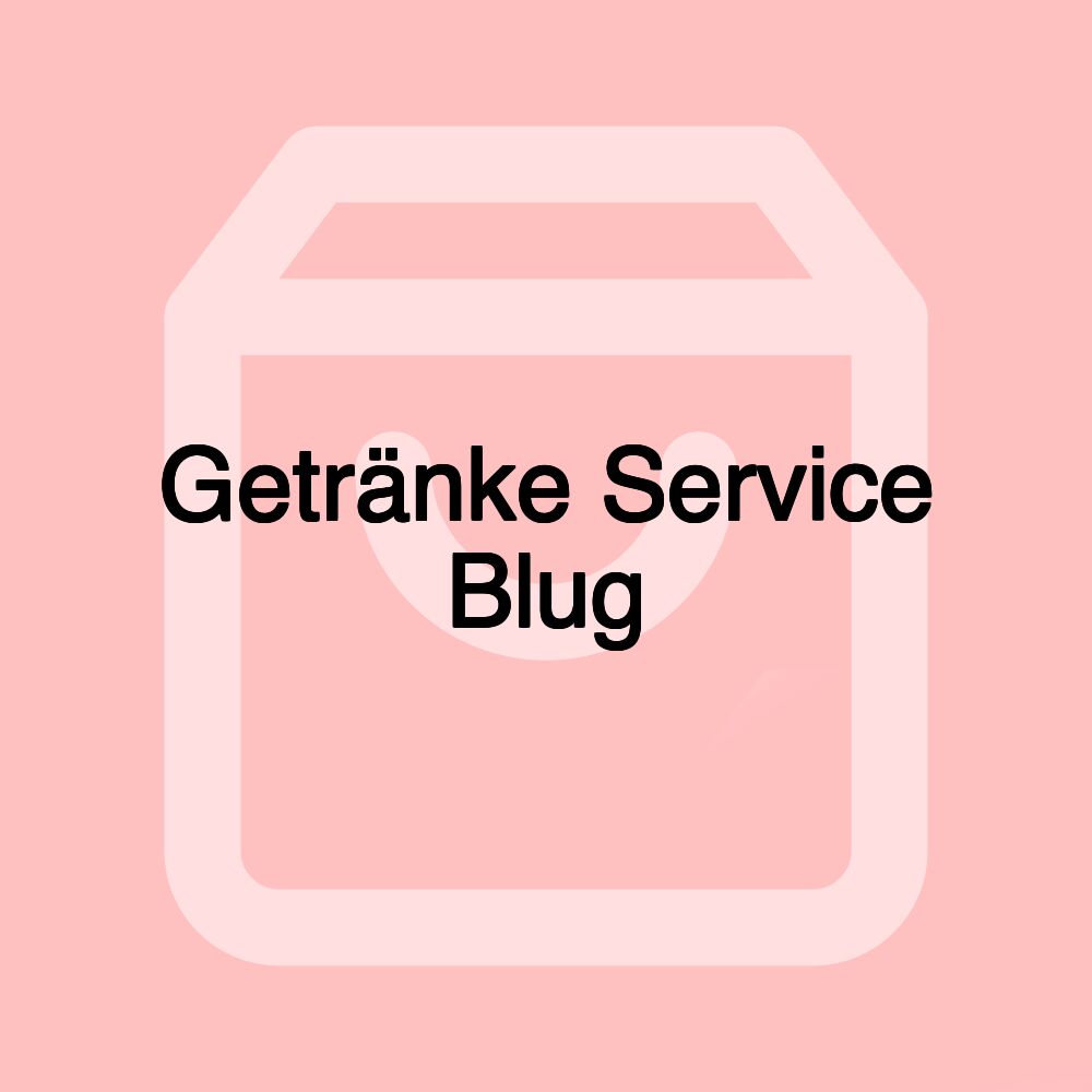 Getränke Service Blug