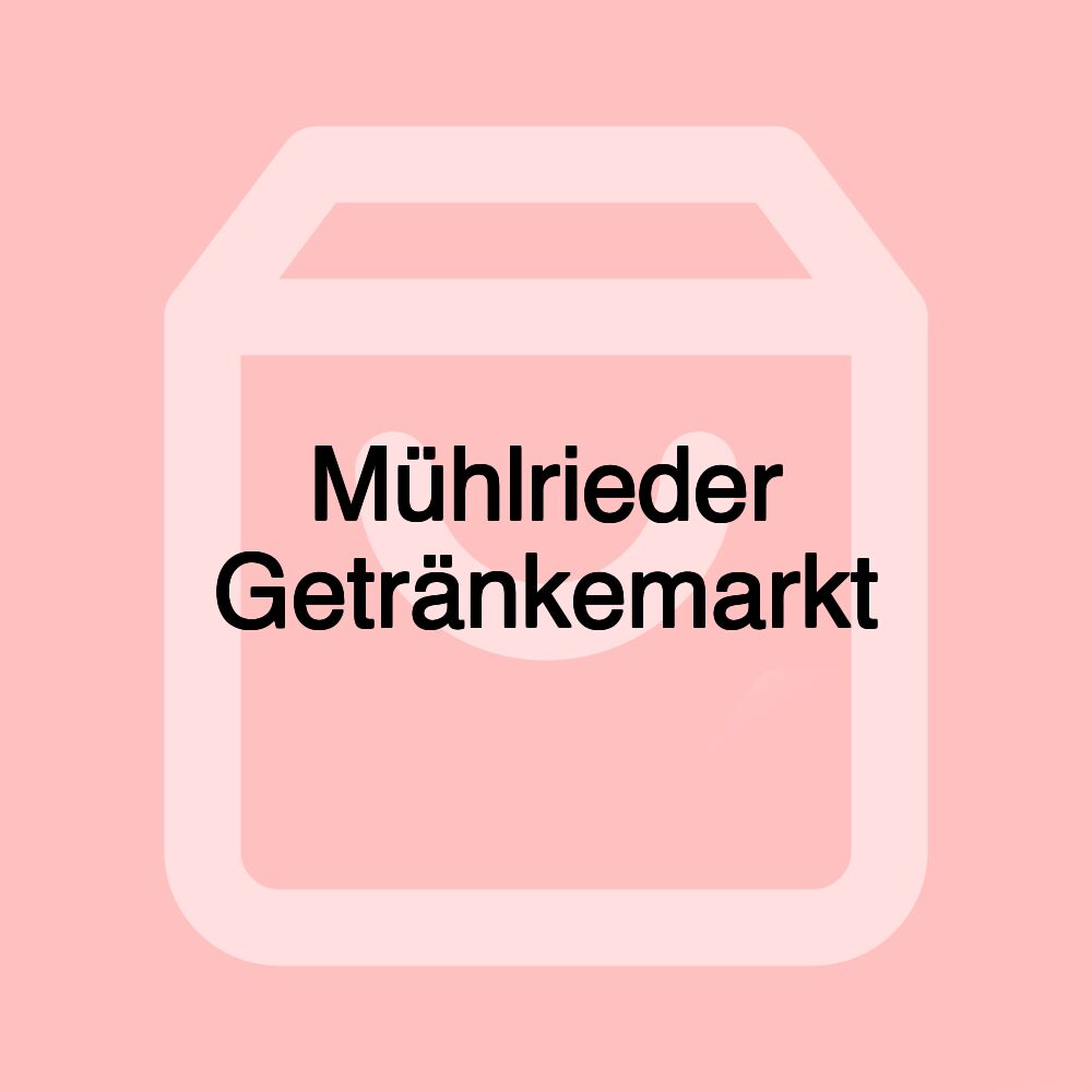 Mühlrieder Getränkemarkt