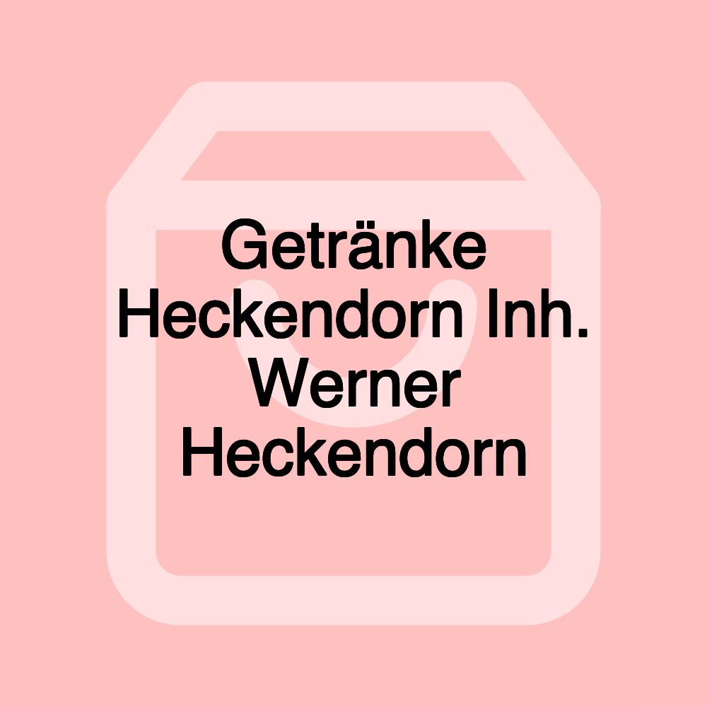 Getränke Heckendorn Inh. Werner Heckendorn