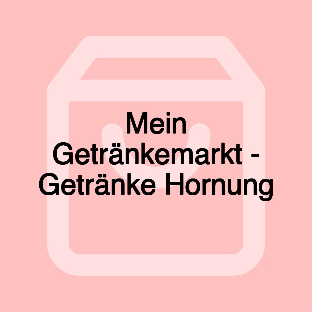 Mein Getränkemarkt - Getränke Hornung