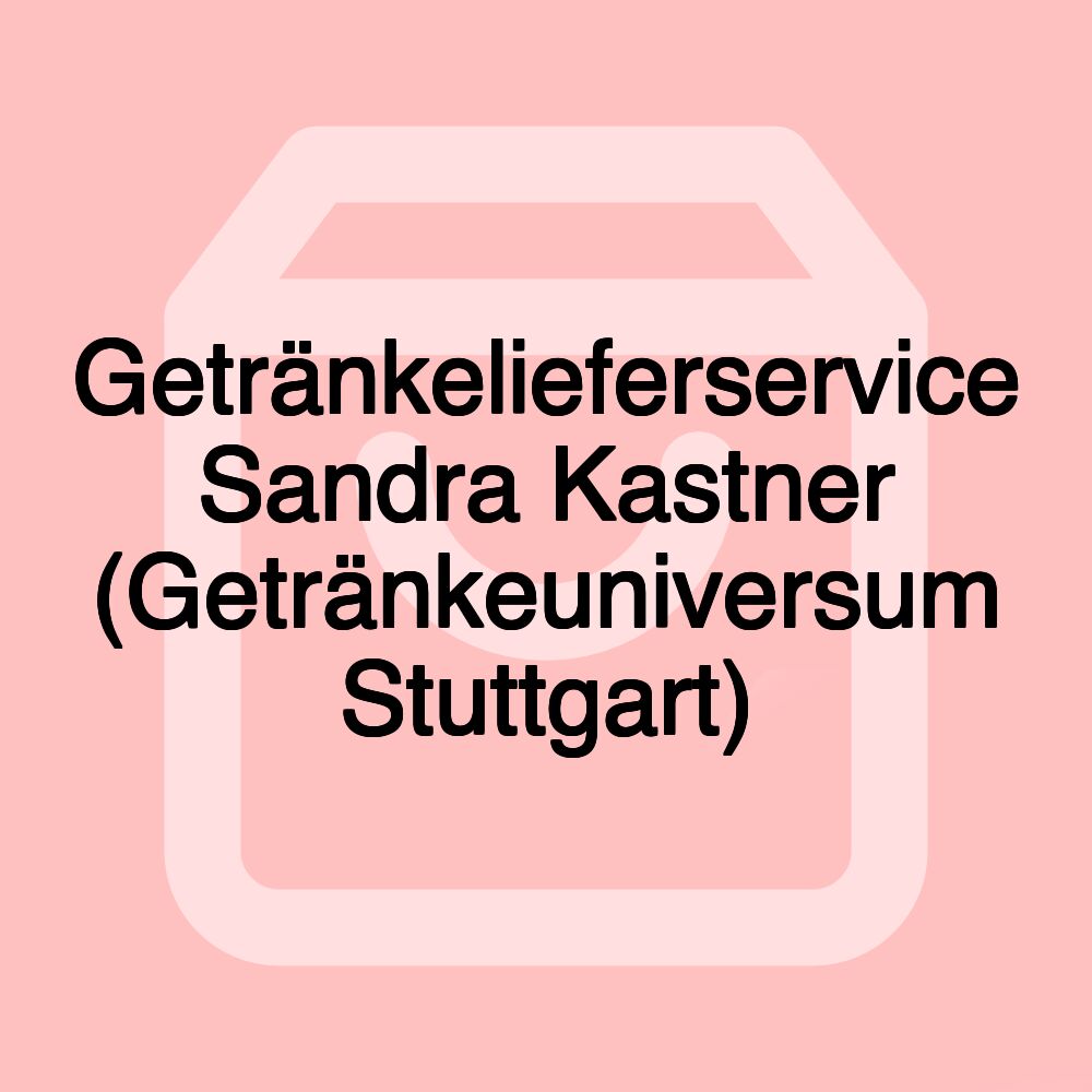 Getränkelieferservice Sandra Kastner (Getränkeuniversum Stuttgart)