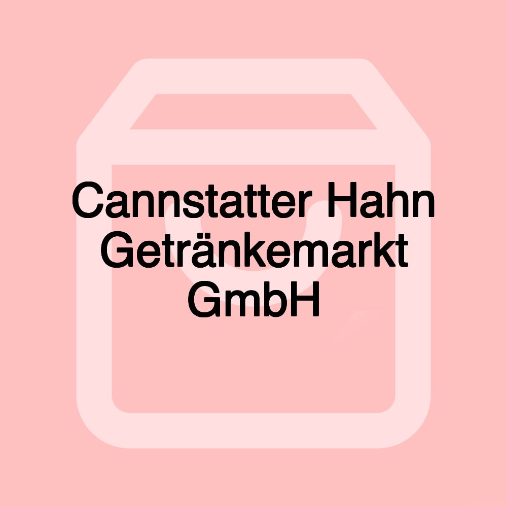 Cannstatter Hahn Getränkemarkt GmbH