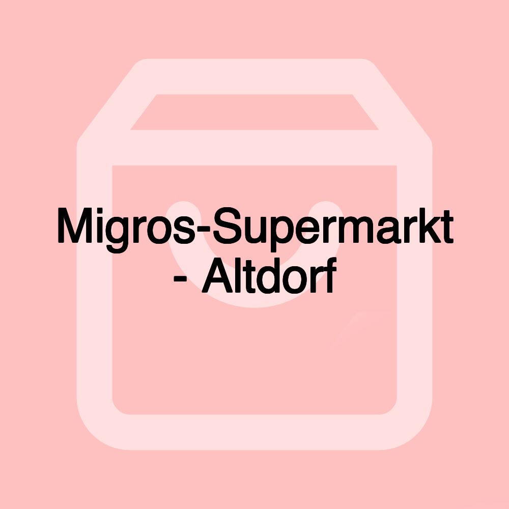 Migros-Supermarkt - Altdorf