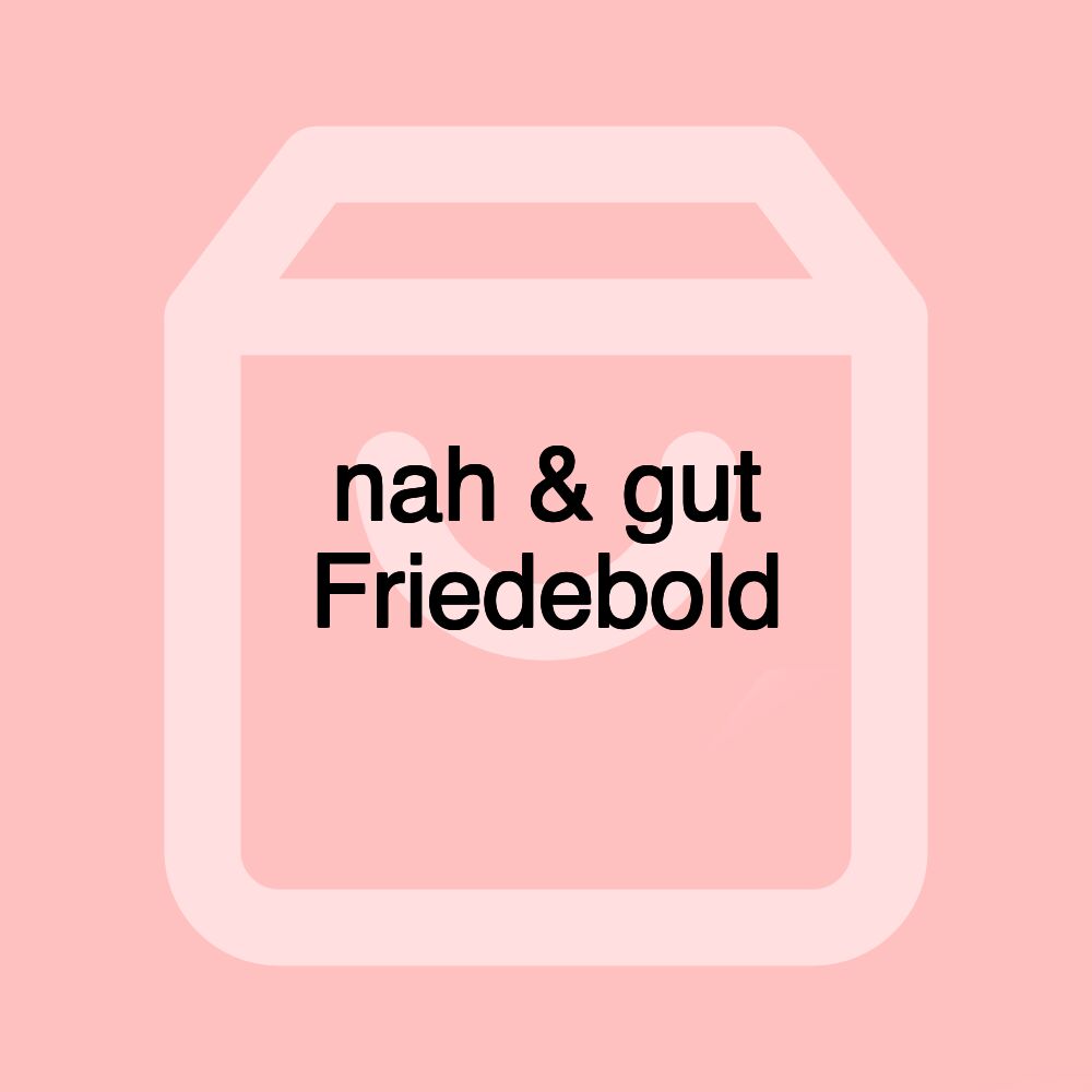 nah & gut Friedebold