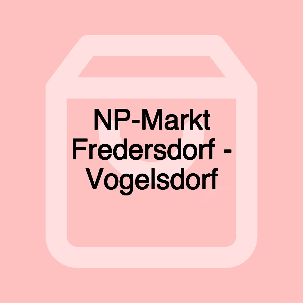 NP-Markt Fredersdorf - Vogelsdorf