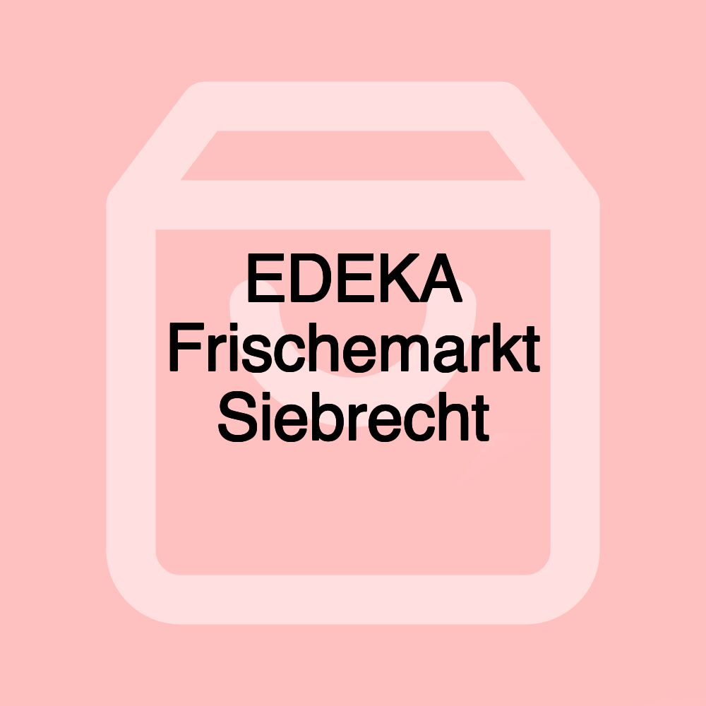 EDEKA Frischemarkt Siebrecht