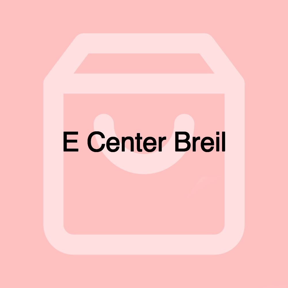 E Center Breil