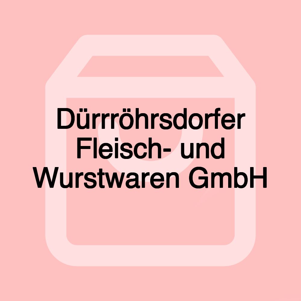 Dürrröhrsdorfer Fleisch- und Wurstwaren GmbH