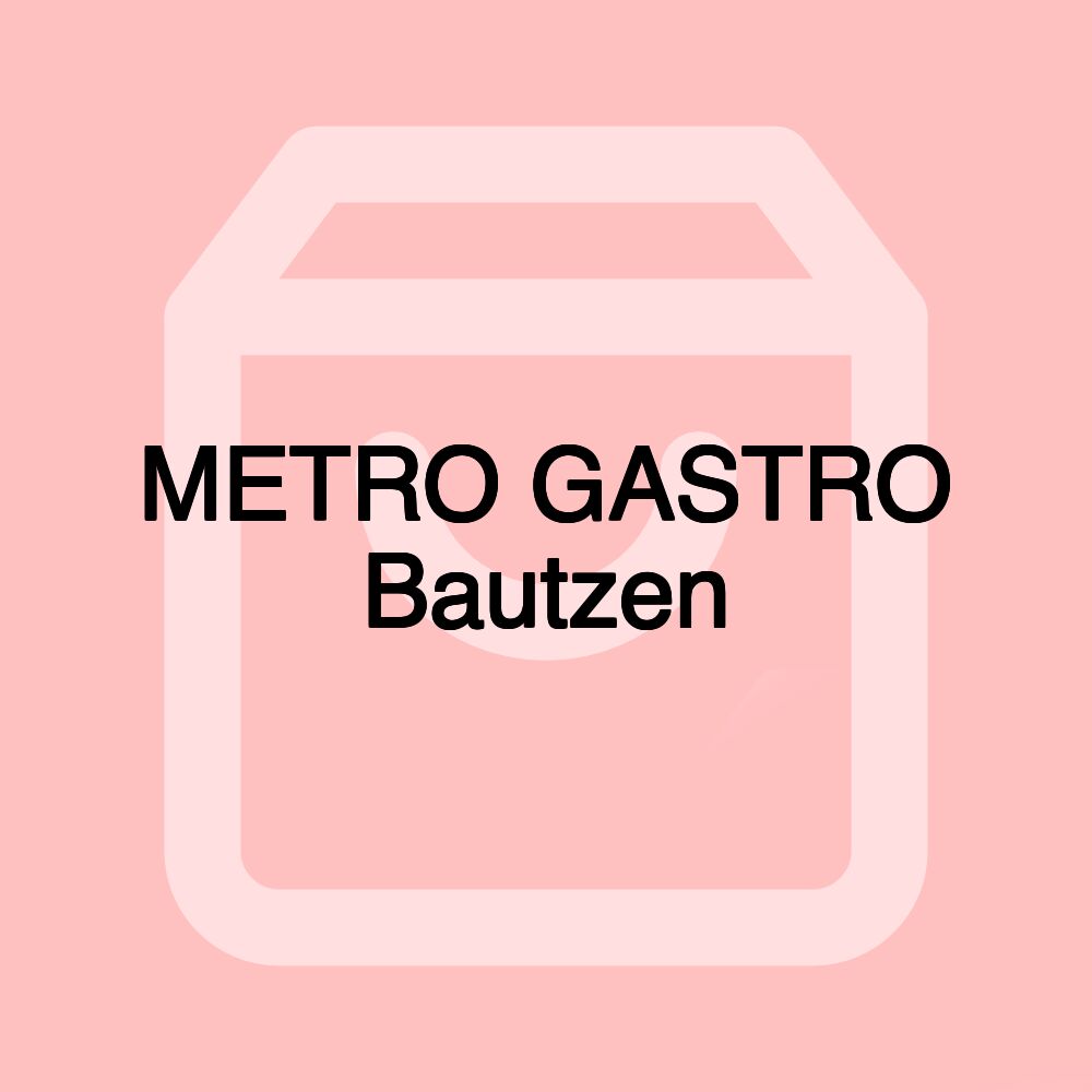 METRO GASTRO Bautzen