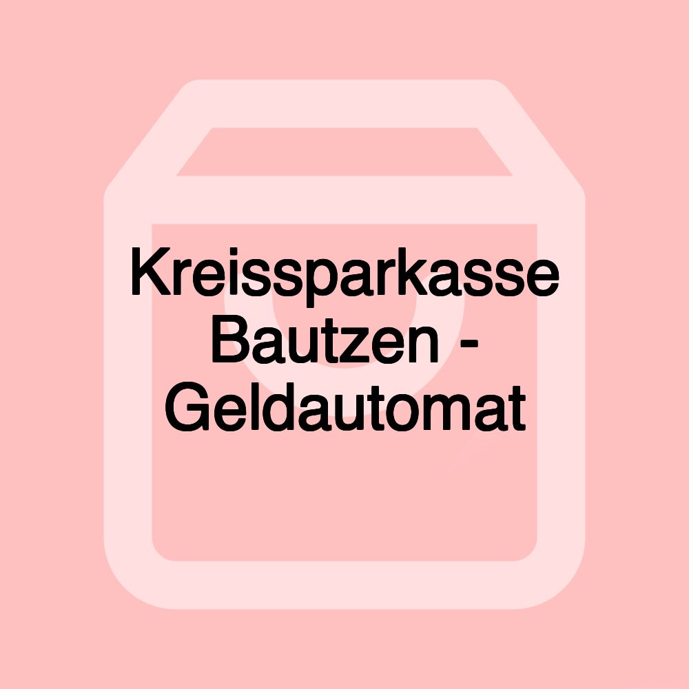 Kreissparkasse Bautzen - Geldautomat