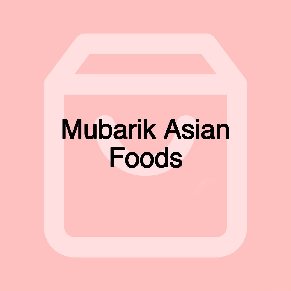 Mubarik Asian Foods