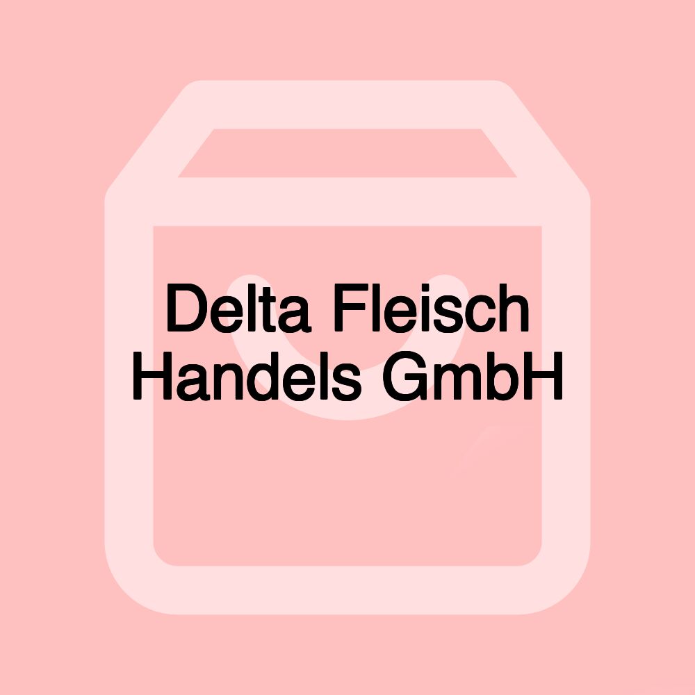 Delta Fleisch Handels GmbH