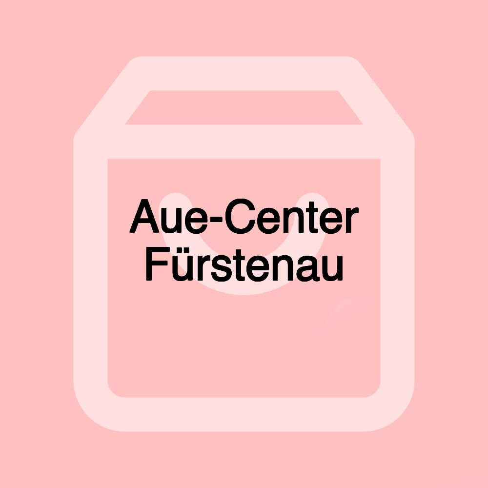 Aue-Center Fürstenau