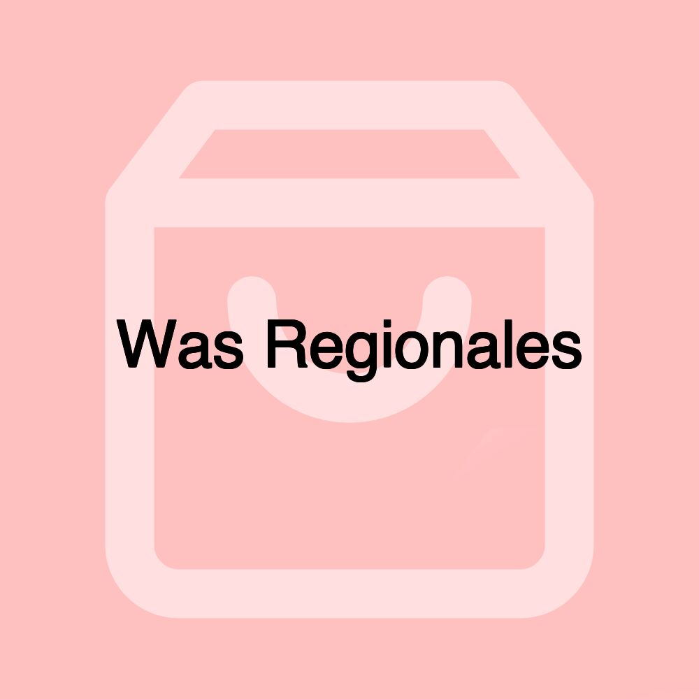 Was Regionales