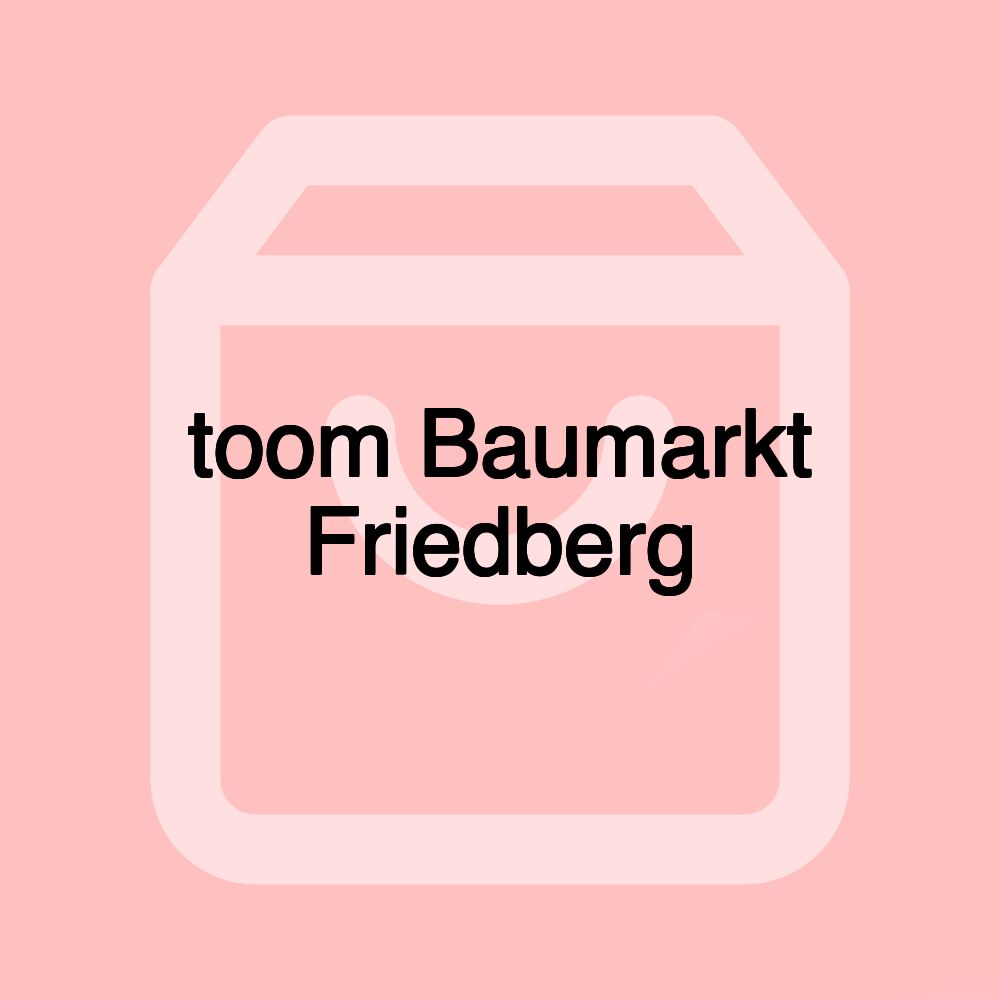 toom Baumarkt Friedberg