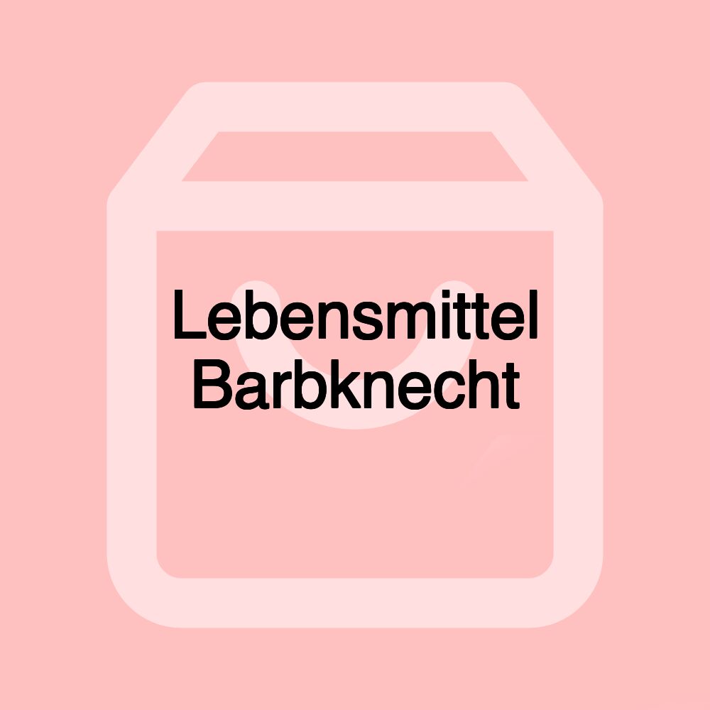 Lebensmittel Barbknecht