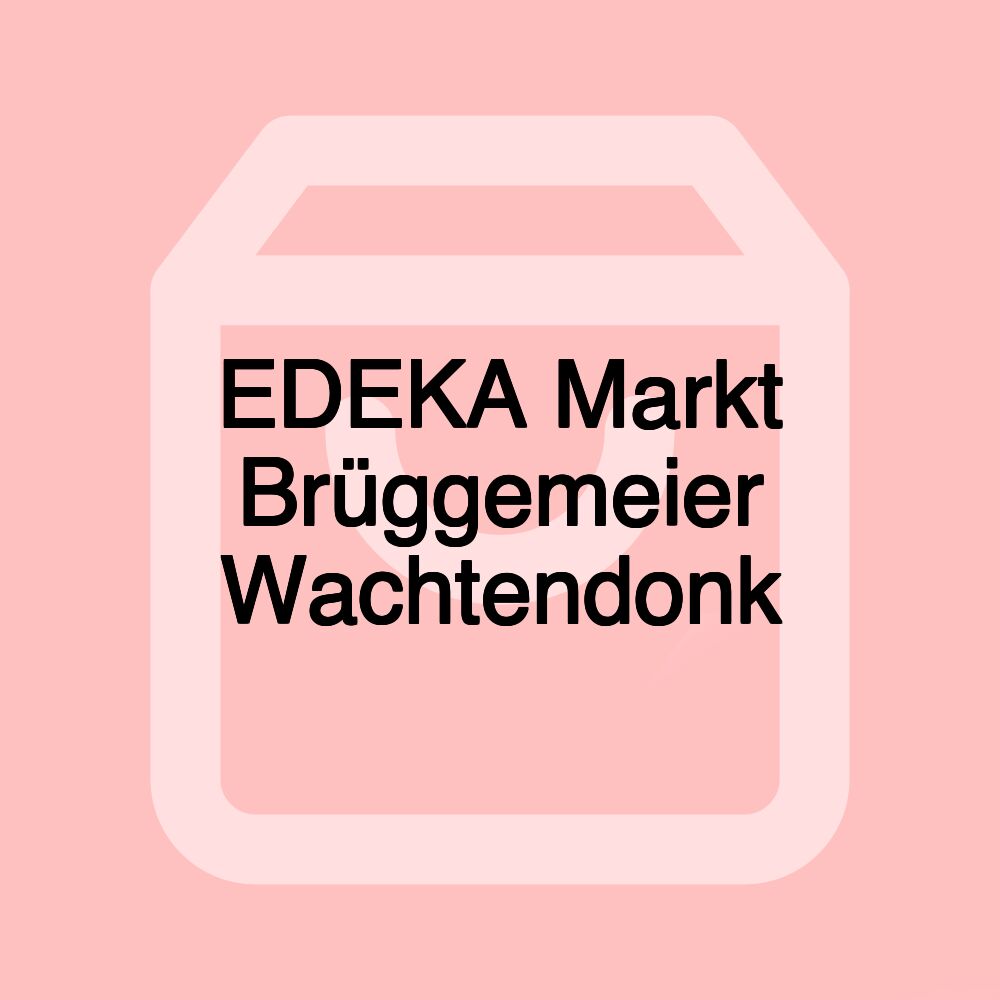 EDEKA Markt Brüggemeier Wachtendonk