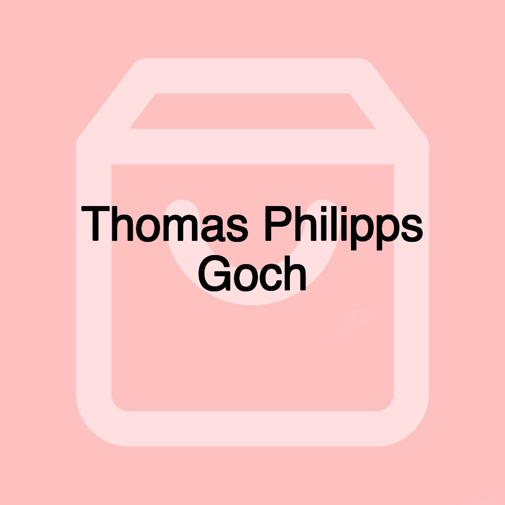 Thomas Philipps Goch