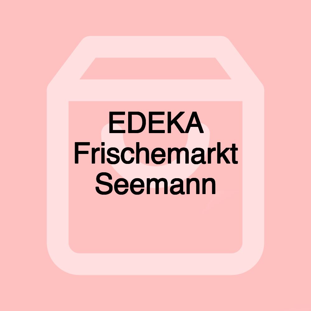 EDEKA Frischemarkt Seemann