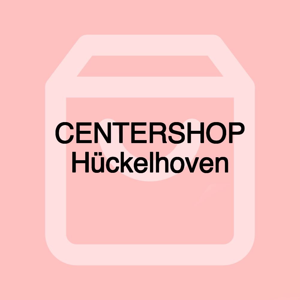 CENTERSHOP Hückelhoven