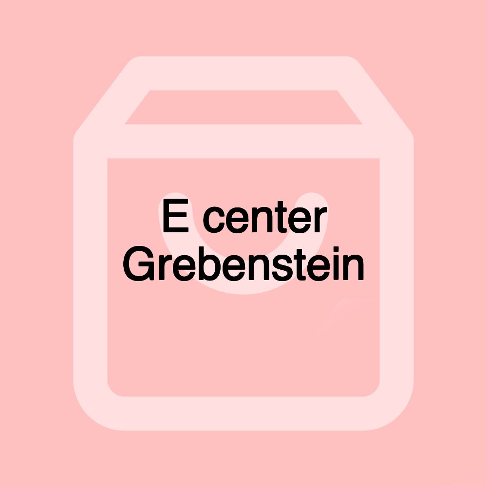 E center Grebenstein