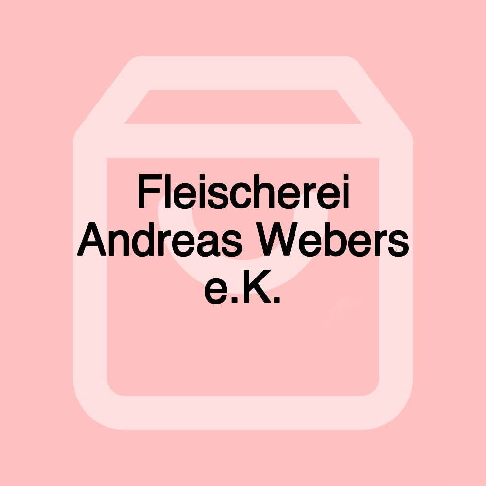 Fleischerei Andreas Webers e.K.