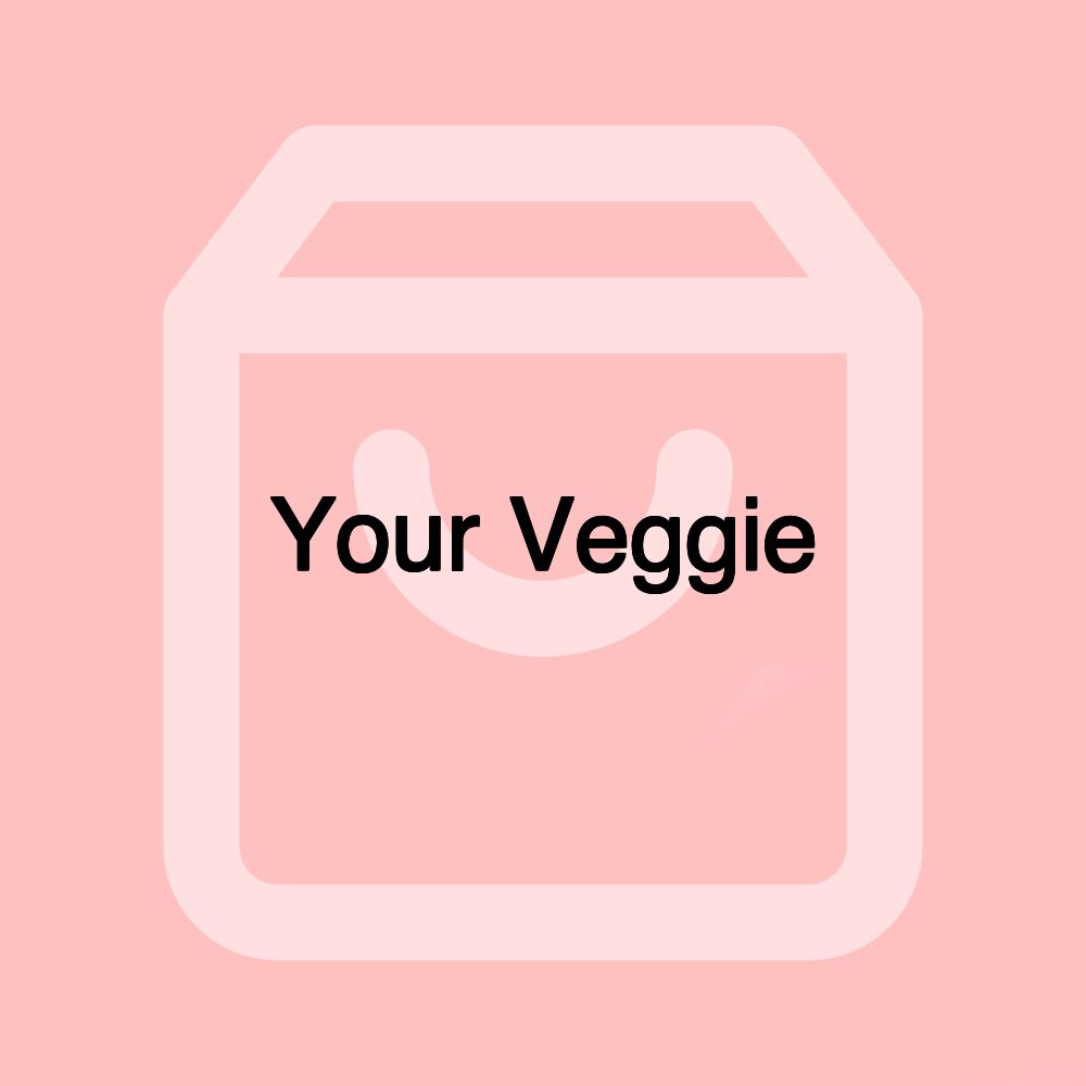 Your Veggie