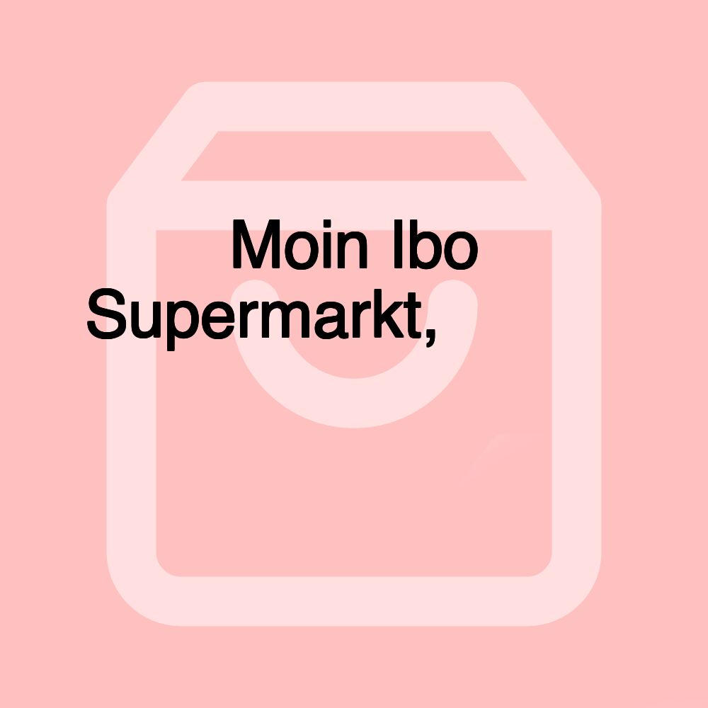 Moin Ibo Supermarkt, ايبو للمواد الغذائية