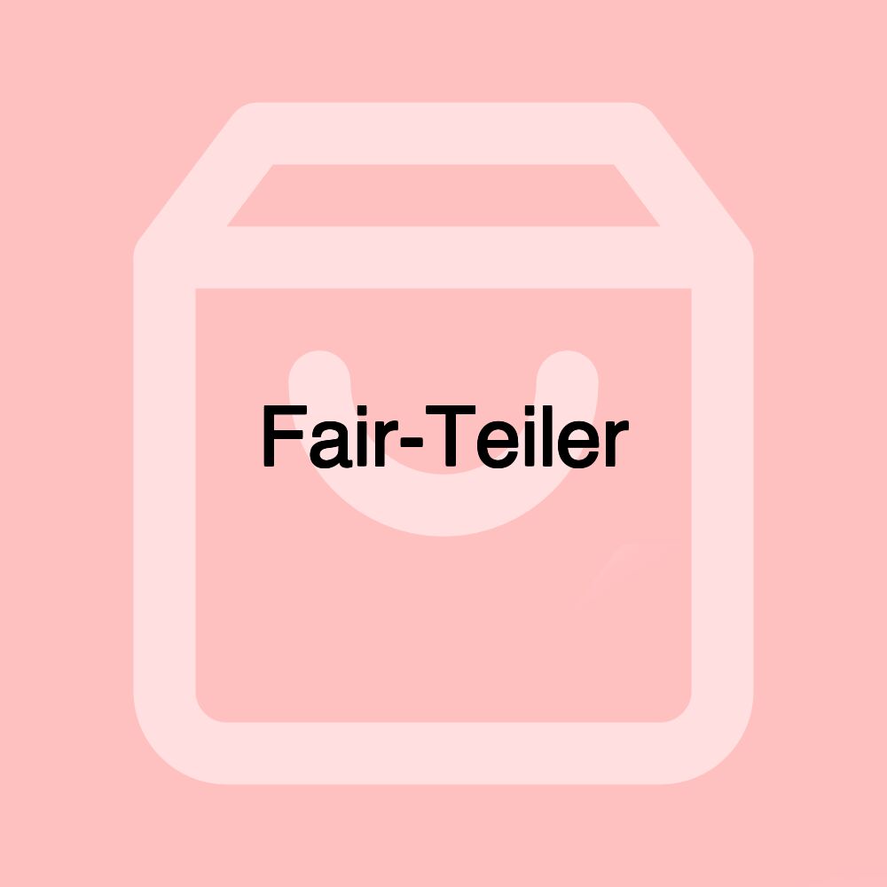 Fair-Teiler